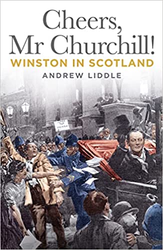 Cheers, Mr Churchill!: Winston in Scotland