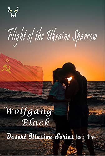 Flight of the Ukraine Sparrow (Desert Illusion #3)