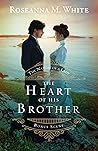 The Heart of His Brother by Roseanna M. White