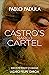 Castro's Drug Cartel by Pablo Padula