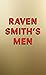 Raven Smith’s Men by Raven Smith