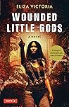 Book cover for Wounded Little Gods: A Novel