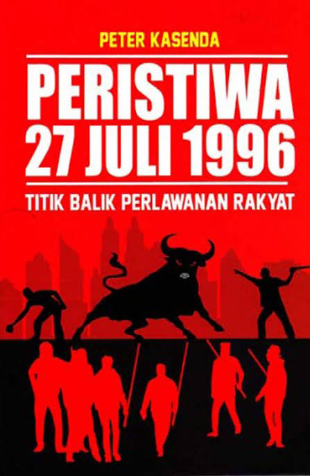 Peristiwa 27 Juli 1996: Titik Balik Perlawanan Rakyat (Paperback)
