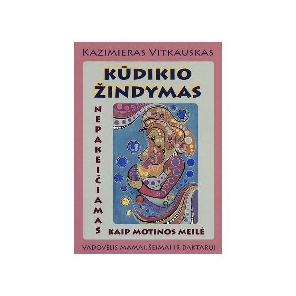 Kūdikio žindymas: Nepakeičiamas kaip motinos meilė