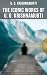 The Iconic Works of U. G. Krishnamurti: Enriched edition. The Mystique of Enlightenment, Courage to Stand Alone, Mind is a Myth, The Natural State