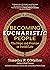 Becoming Eucharistic People by Timothy P. O'Malley