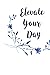 Elevate Your Day