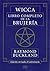 Wicca. Libro completo de la brujería: Edición revisada 25 aniversario