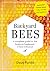 Backyard Bees: A complete g...