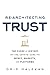 Re-Architecting Trust: The Curse of History and the Crypto Cure for Money, Markets, and Platforms