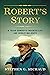 Robert's Story by Stephen G. Michaud