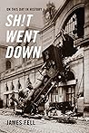 On This Day in History Sh!t Went Down by James Fell