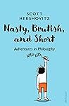 Nasty, Brutish, a...