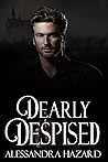 Dearly Despised by Alessandra Hazard