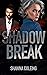 Shadow Break (Shadow Alliance Book 3)