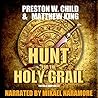 The Hunt for the Holy Grail by Preston W. Child