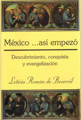 México así empezó. Descubrimiento, conquista y evangelización