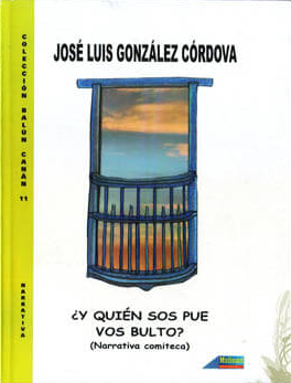 ¿Y quién sos pue vos bulto? (Narrativa comiteca)