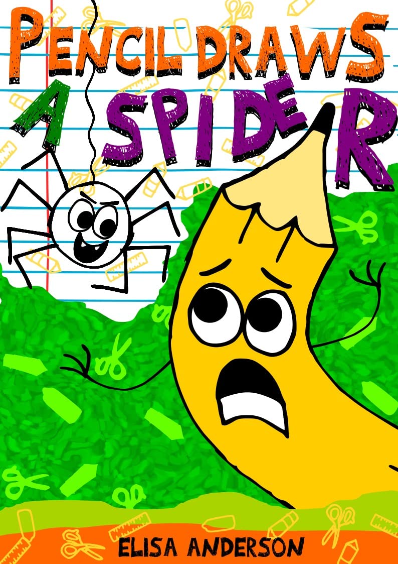 Pencil Draws A Spider: A Funny Interactive Children's Book for Early Readers, Pre-K, 1st and 2nd Grade (The Drawing Pencil 4)