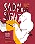 SAD AT FIRST SIGHT