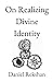 On Realizing Divine Identity