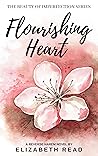Flourishing Heart by Elizabeth Read Flourishing Heart by Elizabeth Read
