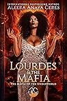 Lourdes & the Mafia by Aleera Anaya Ceres Lourdes & the Mafia by Aleera Anaya Ceres