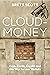 Cloudmoney: Cash, Cards, Crypto and the War for our Wallets