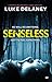Senseless by Luke Delaney