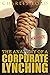 The Anatomy Of A Corporate Lynching (Updated Edition) by Charles Ford