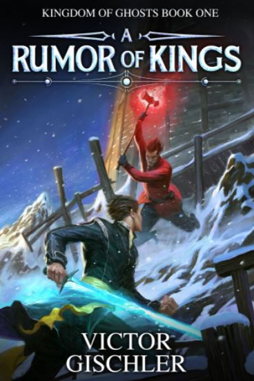 A Rumor of Kings: An Epic Fantasy Series (Kingdom of Ghosts Book 1)