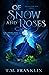 Of Snow and Roses (Magicall...