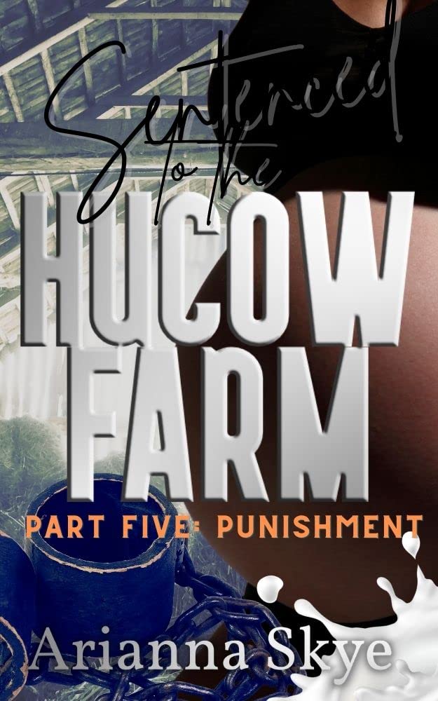Sentenced to the Hucow Farm: Part Five : Punishment (Kindle Edition)