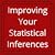 Improving Your Statistical Inferences