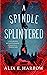 A Spindle Splintered