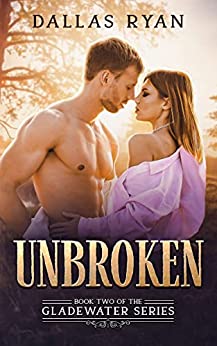 Unbroken (Gladewater #2)