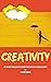 Creativity: My journey to release my creativity and hints how to release yours.