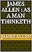 James Allen : As a Man Thinketh