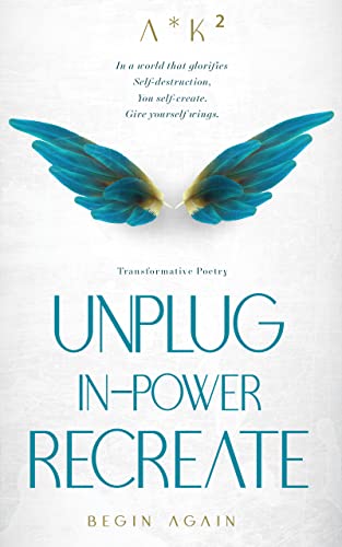 Unplug. In-power. Recreate: Transformative Poetry