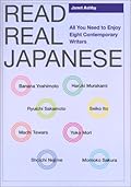 Read Real Japanese: All You Need to Enjoy Eight Contemporary Writers