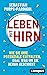 Leben mit Hirn: Wie Sie Ihre Potenziale entfalten, egal was um Sie herum geschieht