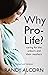Why Pro-Life? by Randy Alcorn