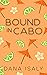 Bound In Cabo