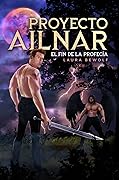 Proyecto Ailnar: El fin de la profecía
