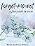 Forget-me-not: a fairy tale...