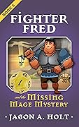 Fighter Fred and the Missing Mage Mystery