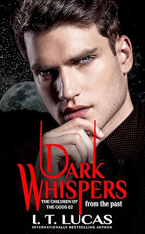 Dark Whispers From The Past (The Children of the Gods, #62)