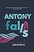 Antony Falls (New Love #3)