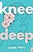 Knee Deep