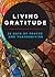 Living Gratitude: 28 Days o...